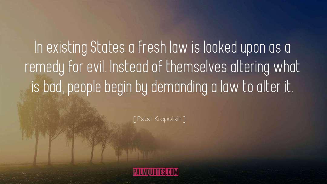 Peter Kropotkin Quotes: In existing States a fresh