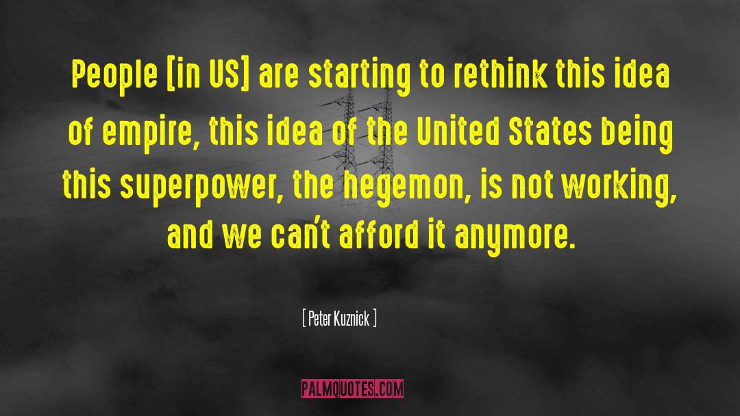 Peter Kuznick Quotes: People [in US] are starting