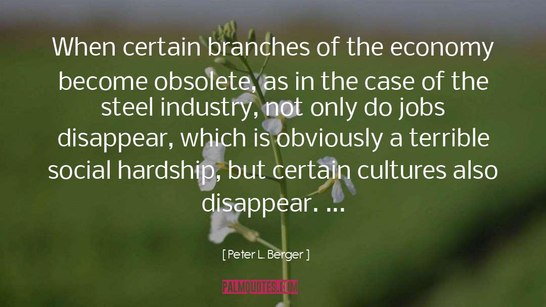 Peter L. Berger Quotes: When certain branches of the