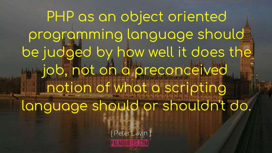 Peter Lavin Quotes: PHP as an object oriented