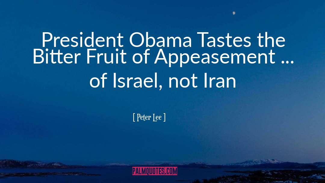 Peter Lee Quotes: President Obama Tastes the Bitter