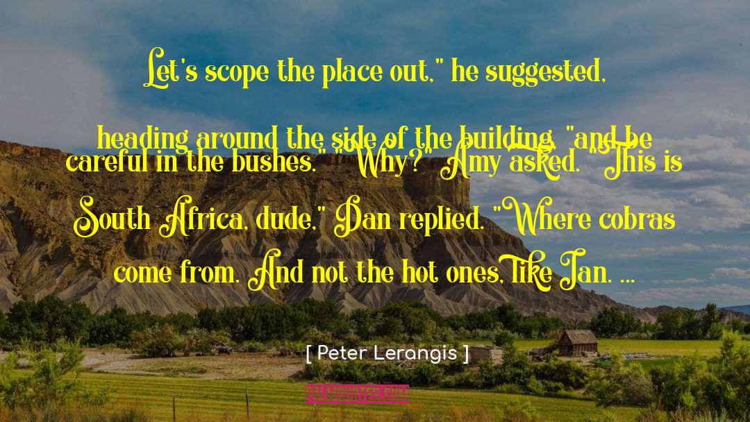 Peter Lerangis Quotes: Let's scope the place out,