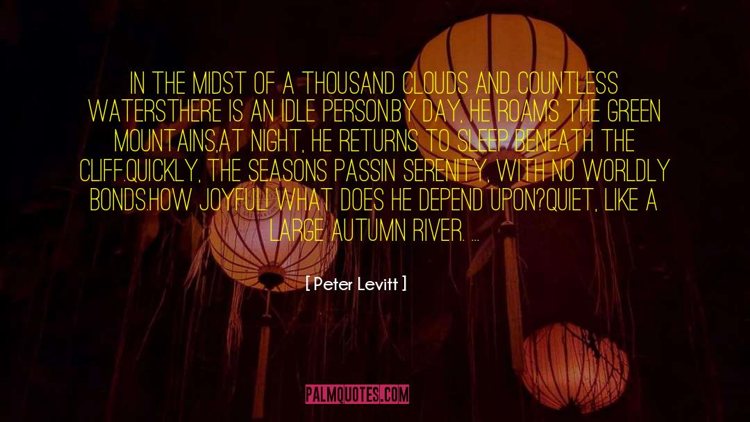 Peter Levitt Quotes: In the midst of a