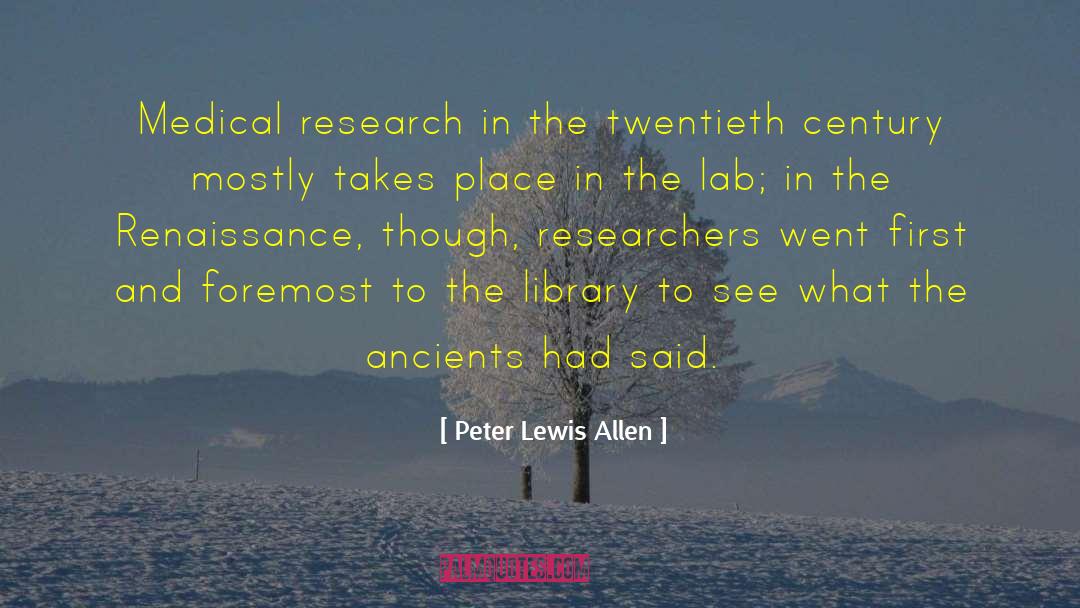 Peter Lewis Allen Quotes: Medical research in the twentieth