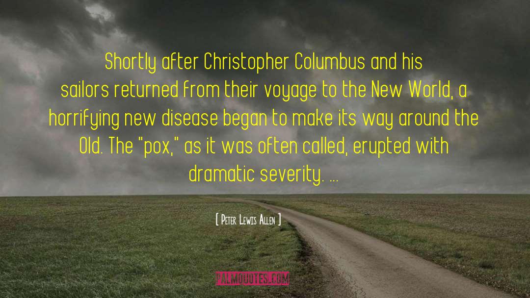 Peter Lewis Allen Quotes: Shortly after Christopher Columbus and