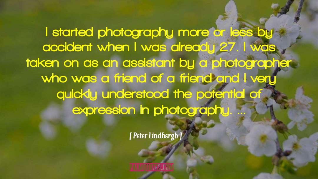 Peter Lindbergh Quotes: I started photography more or