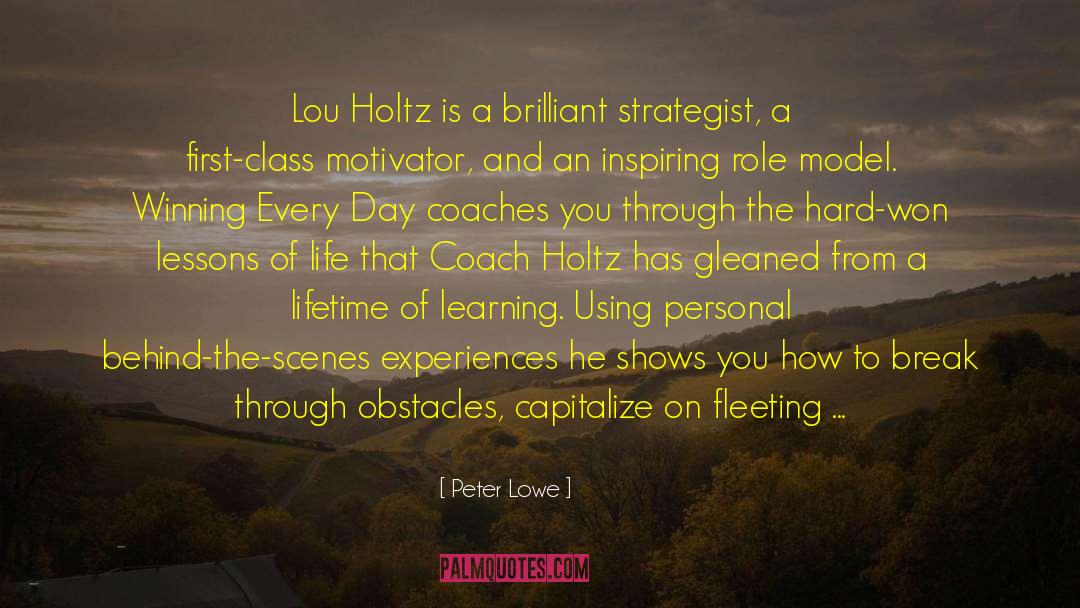 Peter Lowe Quotes: Lou Holtz is a brilliant