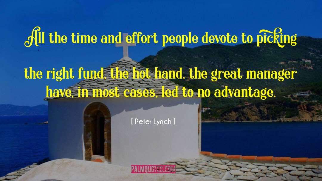 Peter Lynch Quotes: All the time and effort