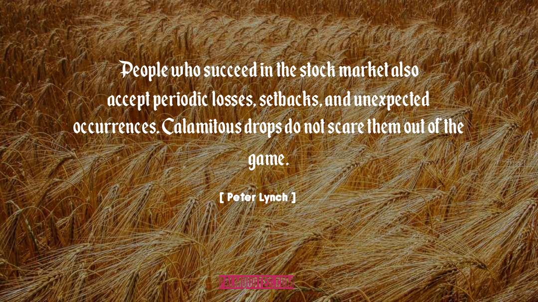 Peter Lynch Quotes: People who succeed in the