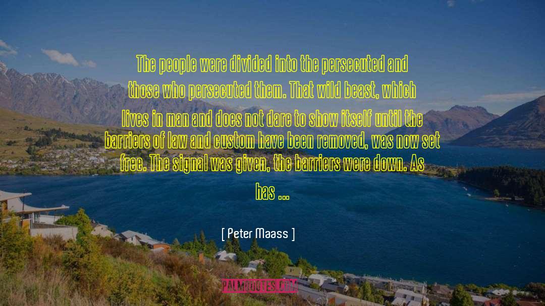 Peter Maass Quotes: The people were divided into
