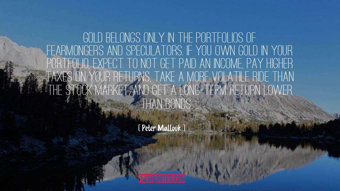 Peter Mallouk Quotes: Gold belongs only in the