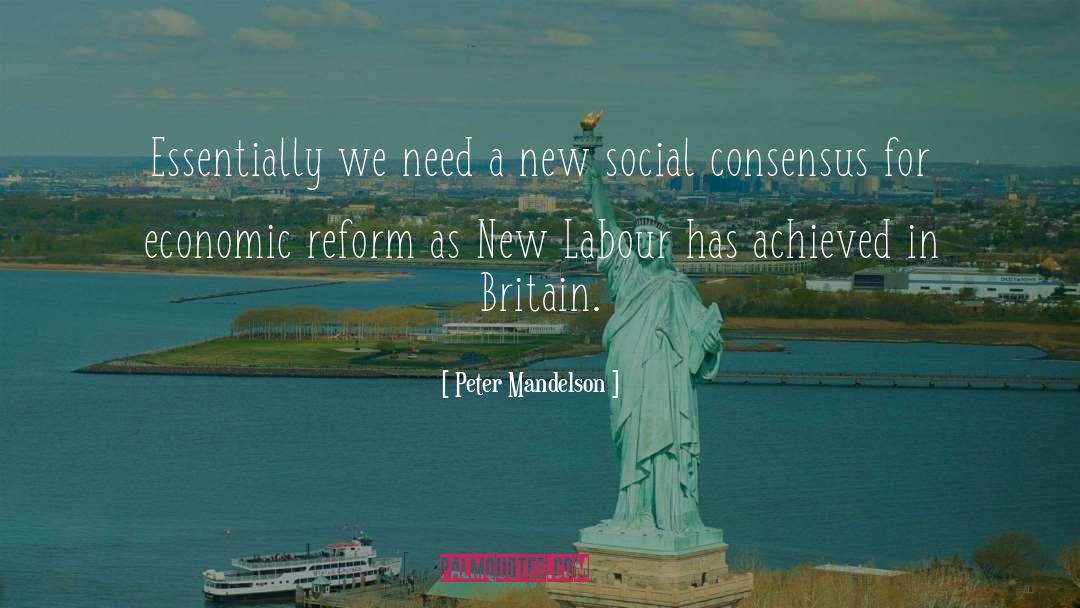 Peter Mandelson Quotes: Essentially we need a new