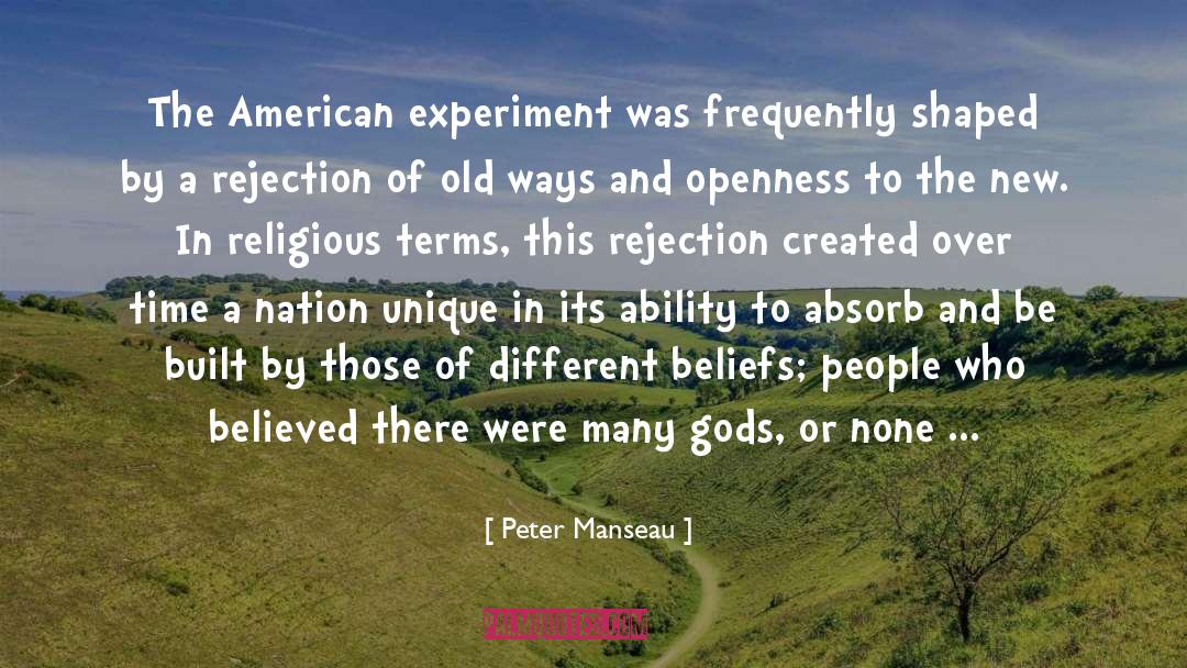 Peter Manseau Quotes: The American experiment was frequently