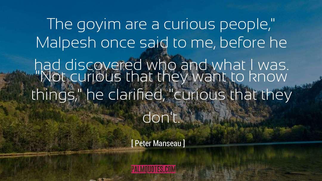 Peter Manseau Quotes: The goyim are a curious