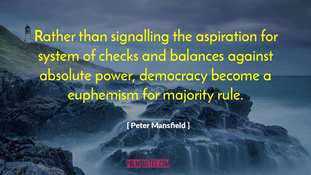Peter Mansfield Quotes: Rather than signalling the aspiration