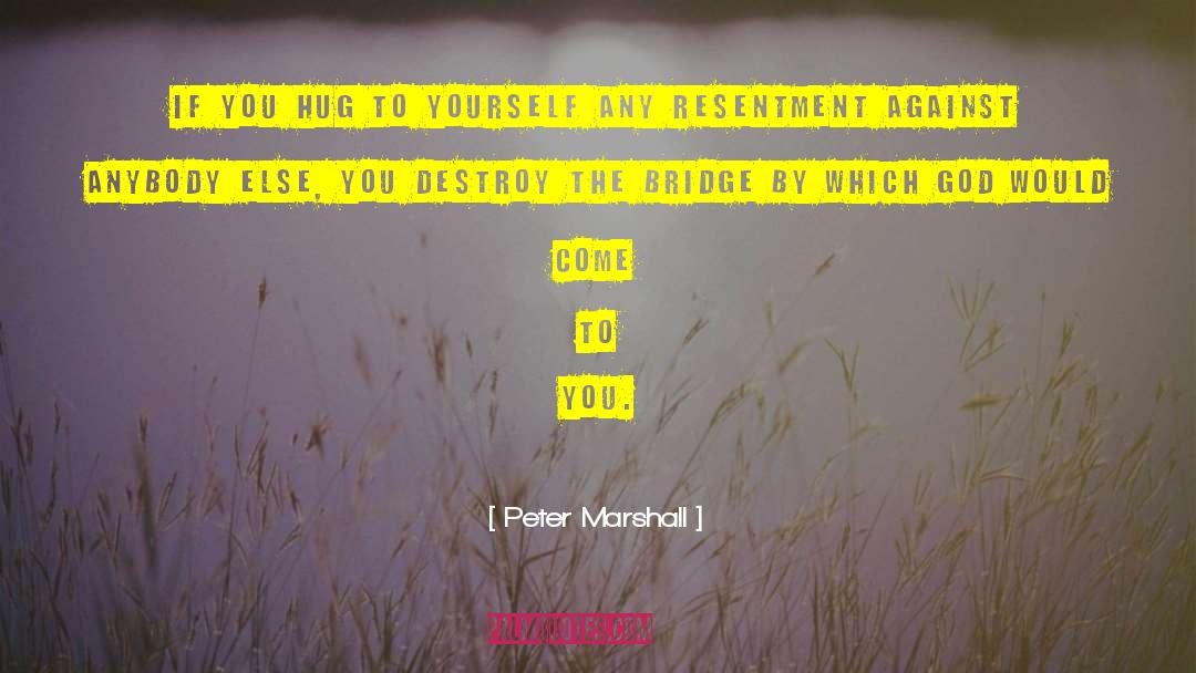 Peter Marshall Quotes: If you hug to yourself