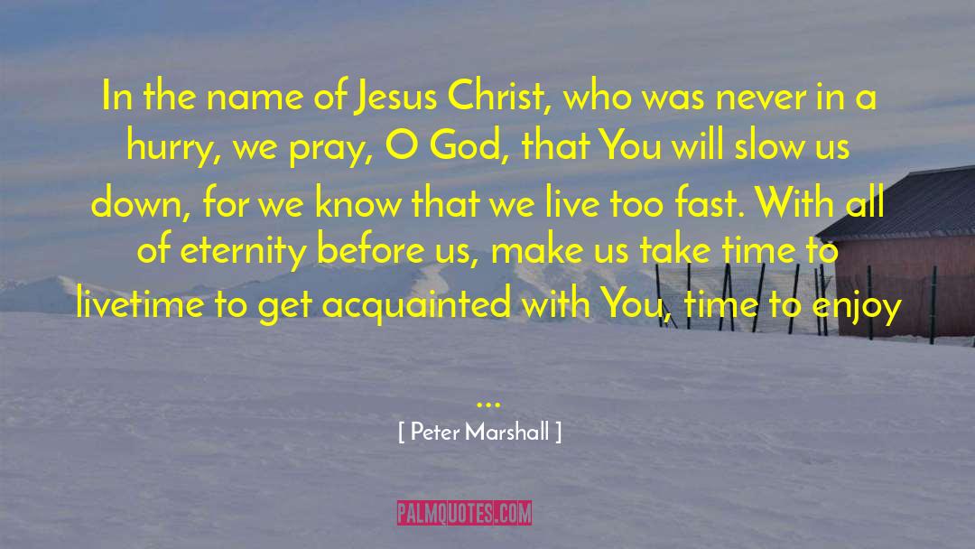 Peter Marshall Quotes: In the name of Jesus
