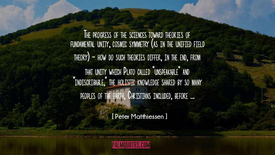 Peter Matthiessen Quotes: The progress of the sciences