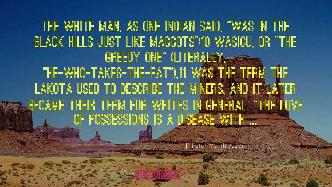 Peter Matthiessen Quotes: The white man, as one