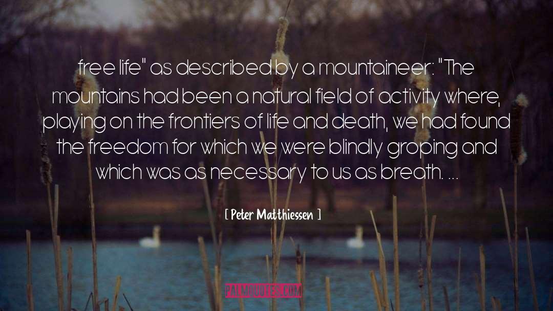 Peter Matthiessen Quotes: free life