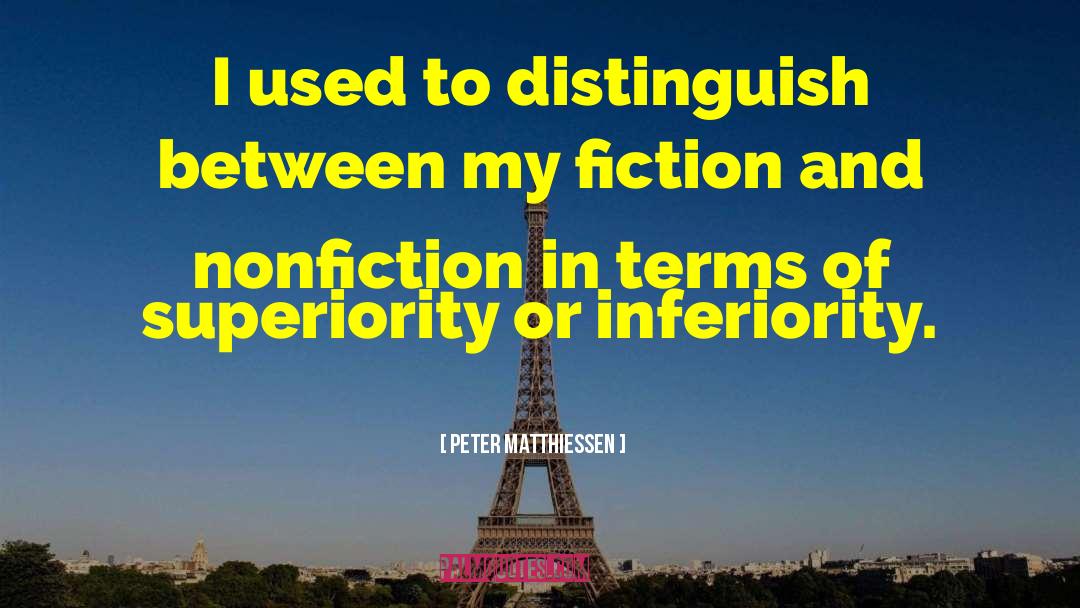 Peter Matthiessen Quotes: I used to distinguish between