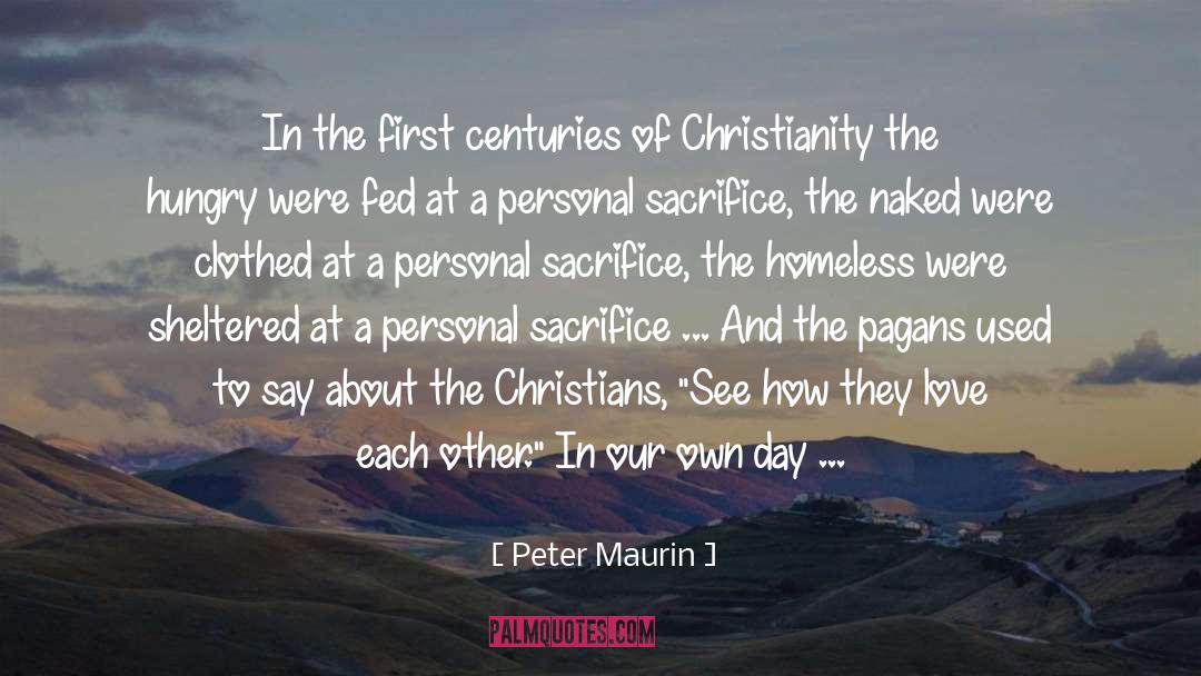 Peter Maurin Quotes: In the first centuries of