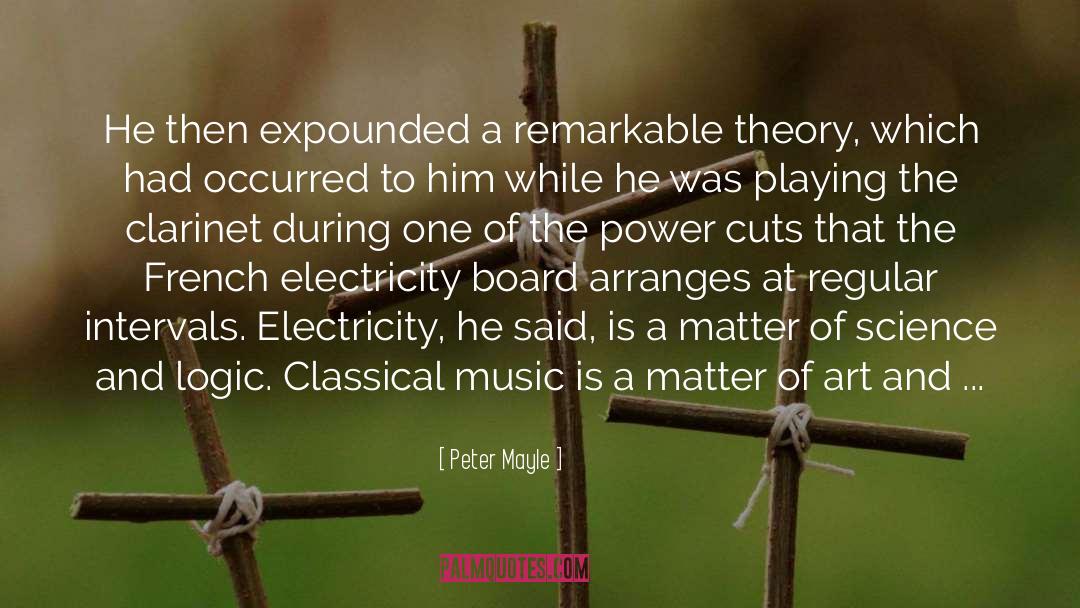 Peter Mayle Quotes: He then expounded a remarkable