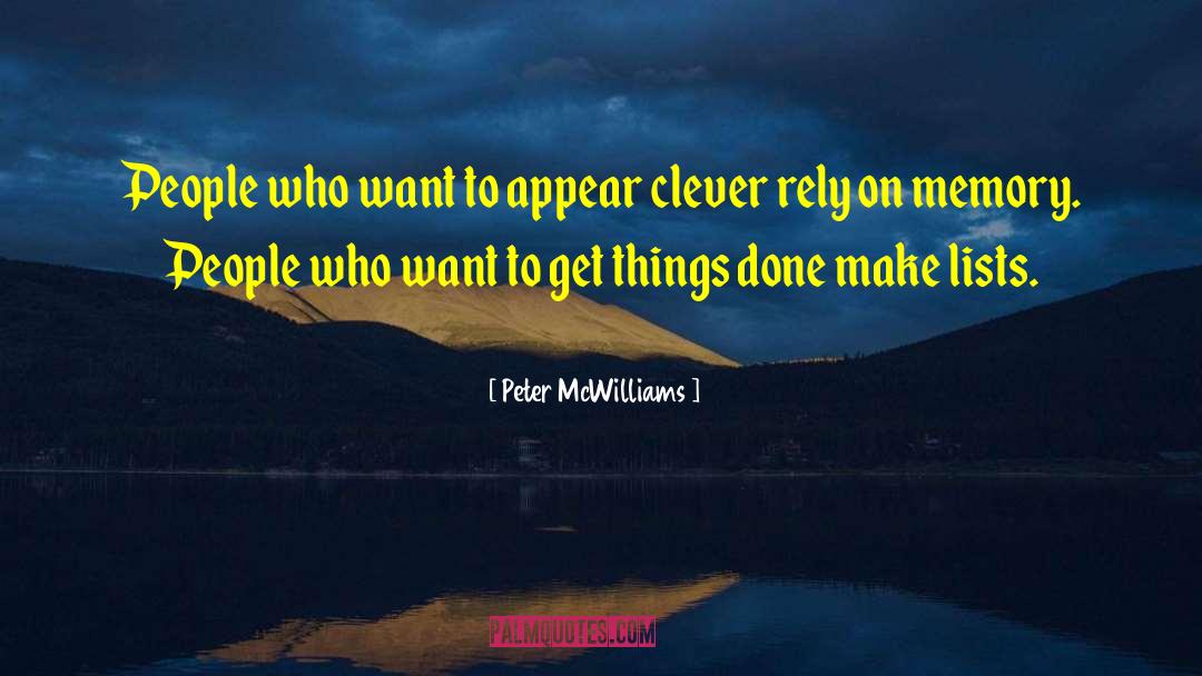 Peter McWilliams Quotes: People who want to appear
