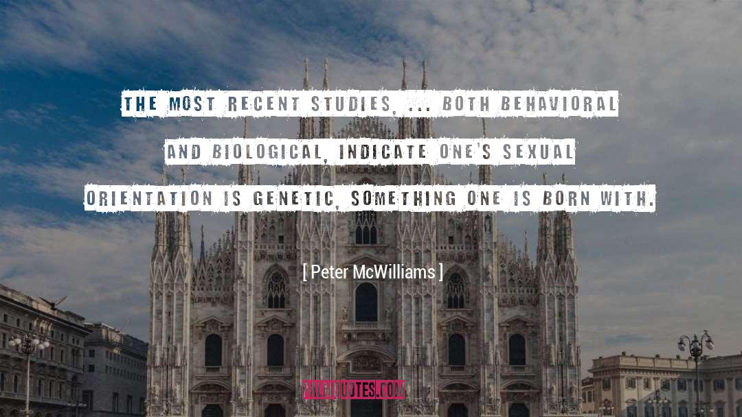 Peter McWilliams Quotes: The most recent studies, ...
