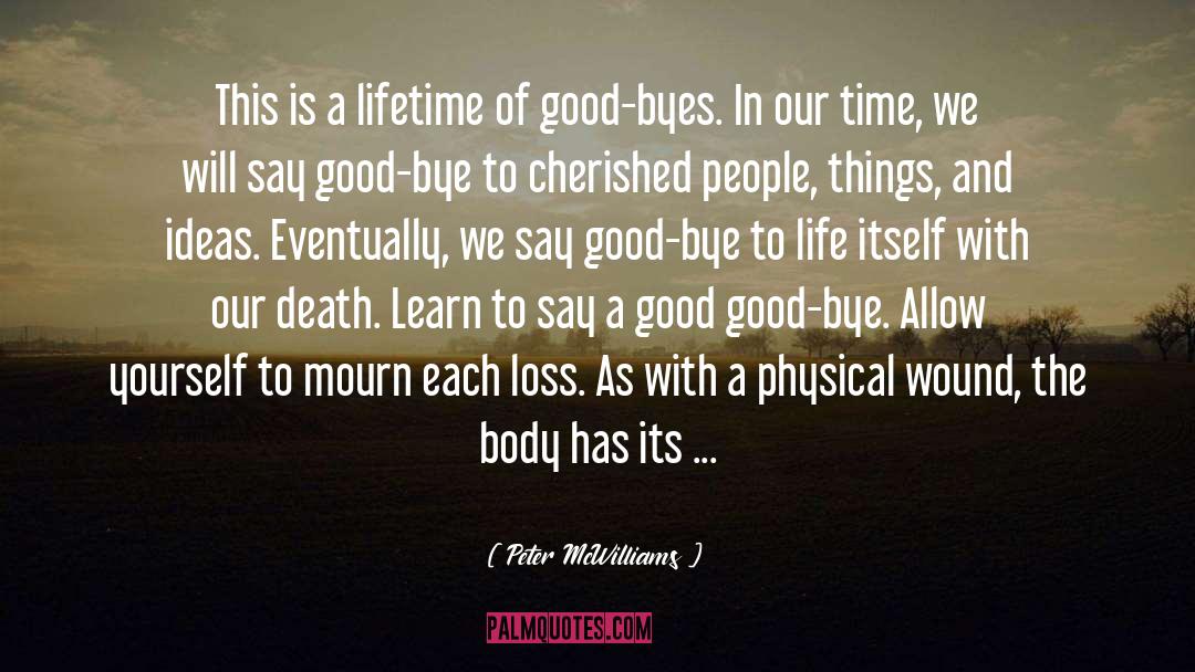 Peter McWilliams Quotes: This is a lifetime of