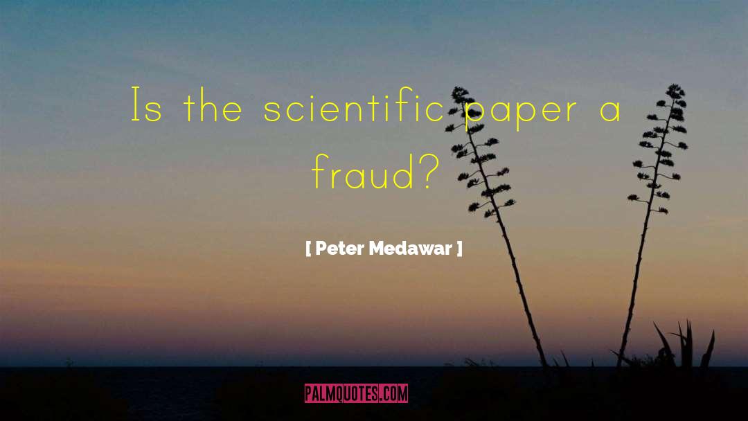 Peter Medawar Quotes: Is the scientific paper a