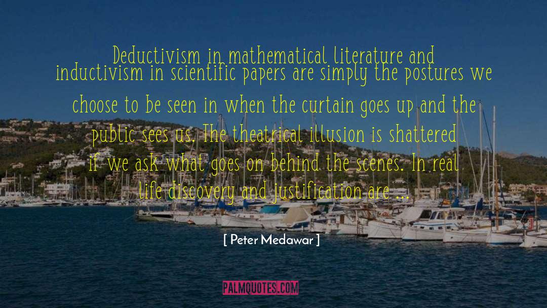 Peter Medawar Quotes: Deductivism in mathematical literature and