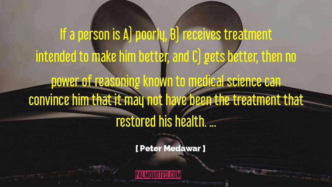 Peter Medawar Quotes: If a person is A)