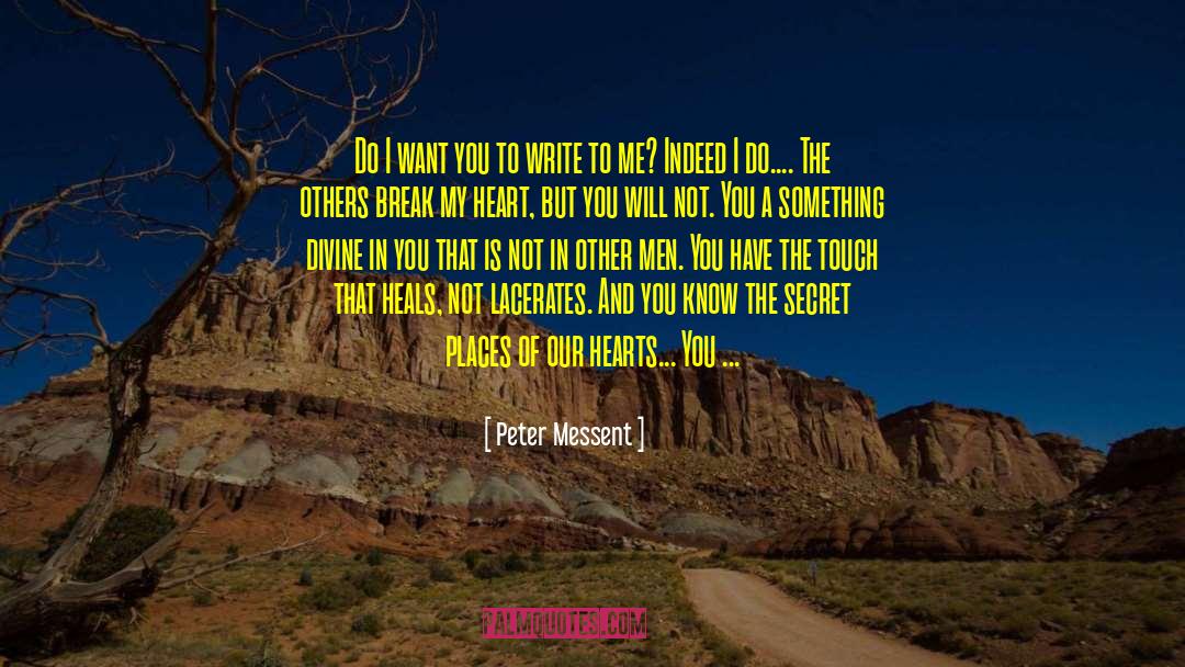 Peter Messent Quotes: Do I want you to