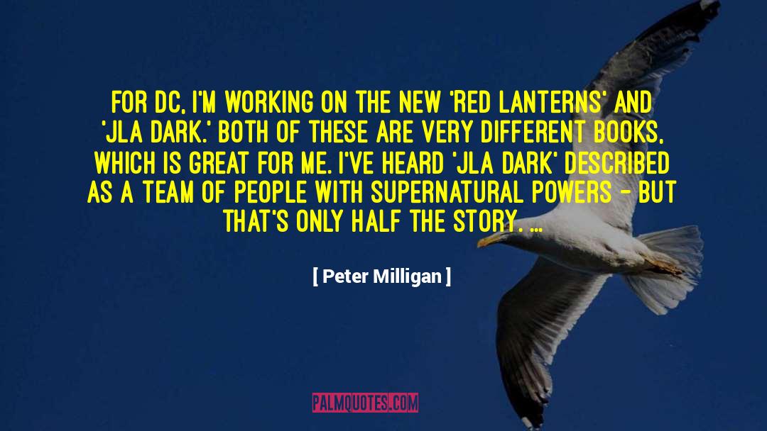 Peter Milligan Quotes: For DC, I'm working on