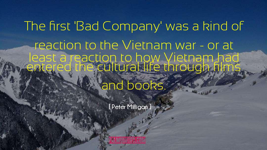 Peter Milligan Quotes: The first 'Bad Company' was