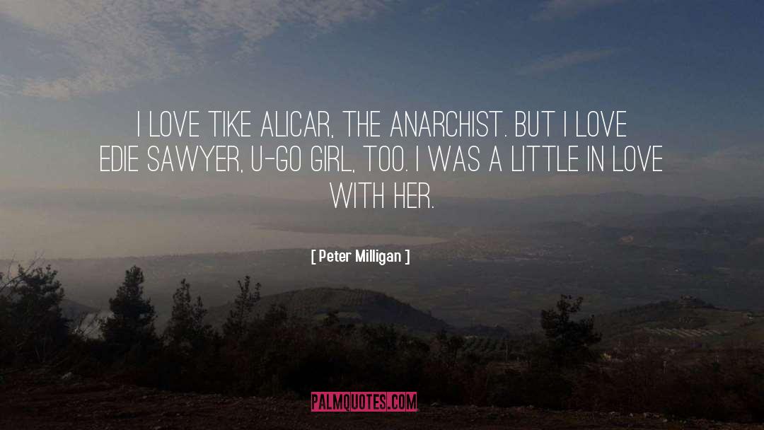 Peter Milligan Quotes: I love Tike Alicar, The