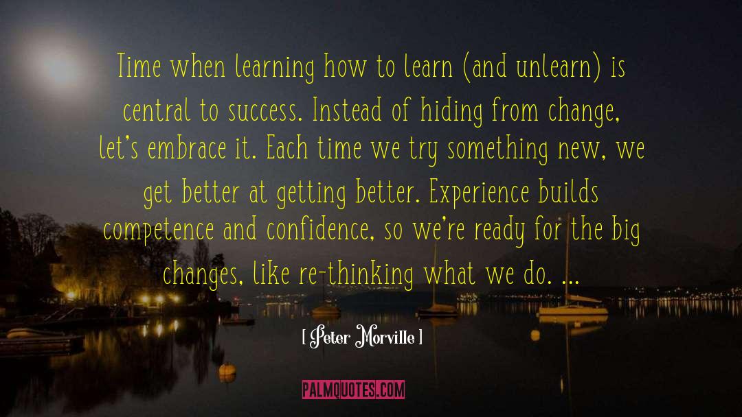 Peter Morville Quotes: Time when learning how to