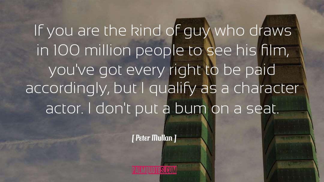 Peter Mullan Quotes: If you are the kind