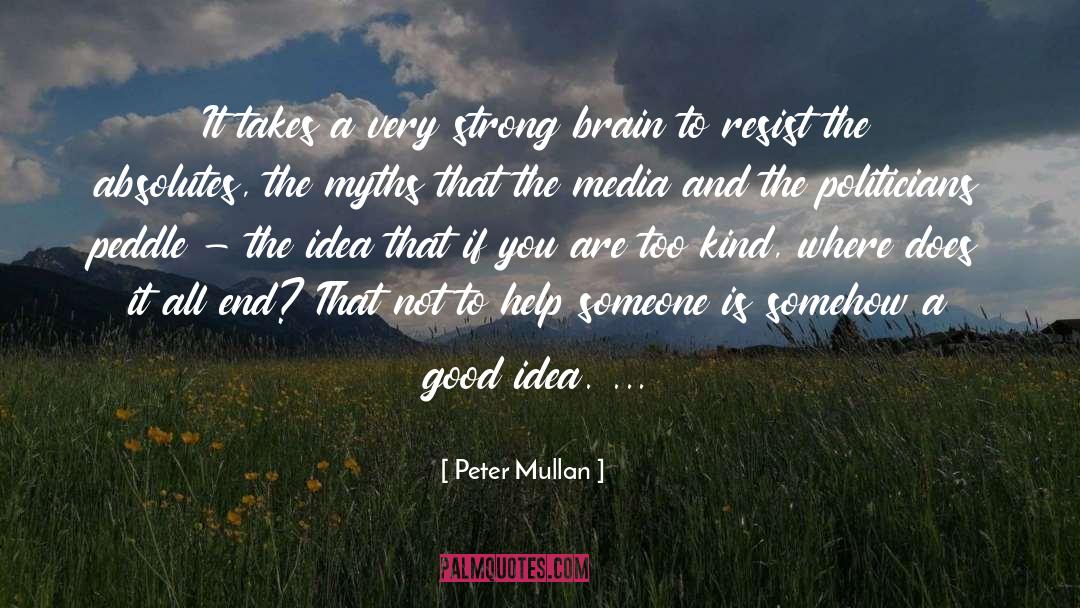 Peter Mullan Quotes: It takes a very strong