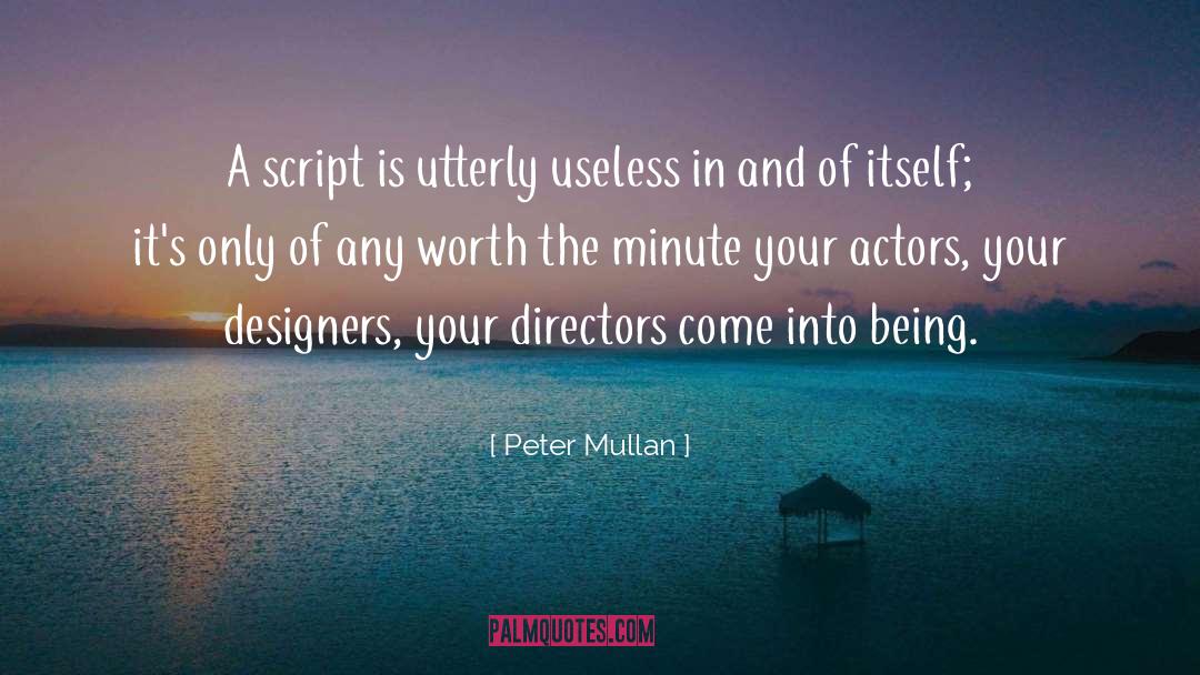 Peter Mullan Quotes: A script is utterly useless