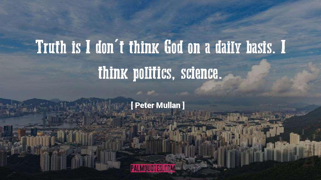 Peter Mullan Quotes: Truth is I don't think