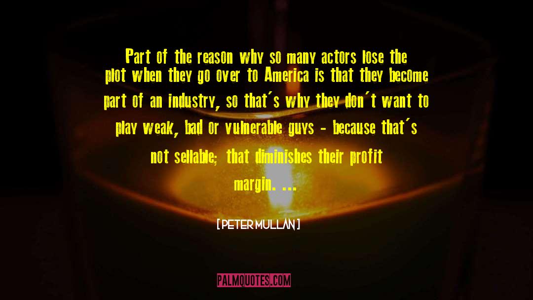Peter Mullan Quotes: Part of the reason why