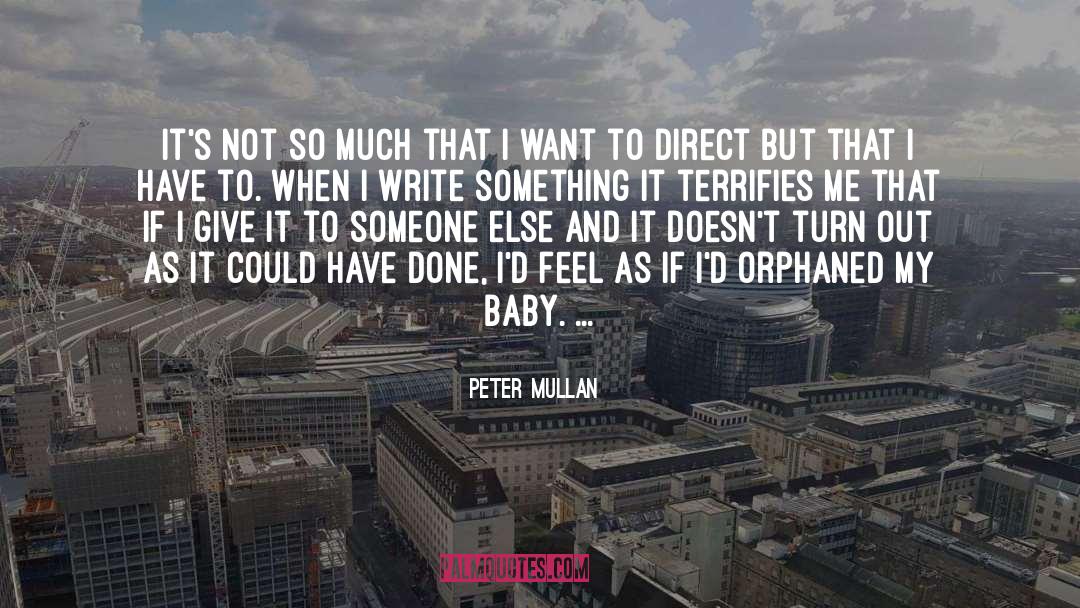 Peter Mullan Quotes: It's not so much that