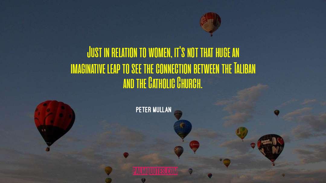 Peter Mullan Quotes: Just in relation to women,
