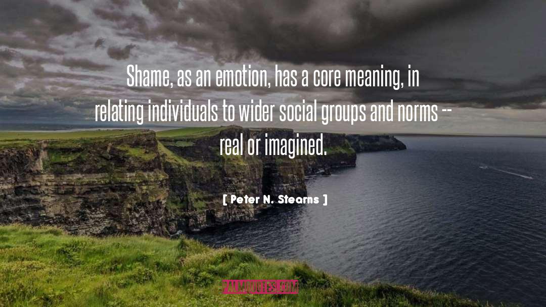 Peter N. Stearns Quotes: Shame, as an emotion, has