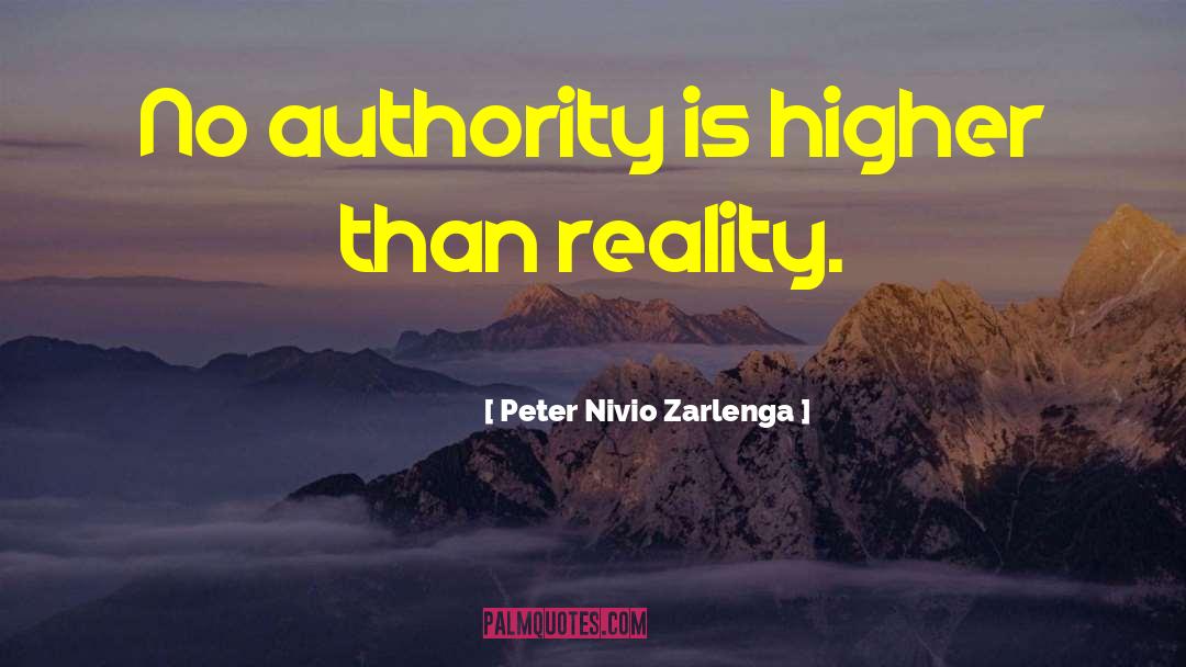 Peter Nivio Zarlenga Quotes: No authority is higher than