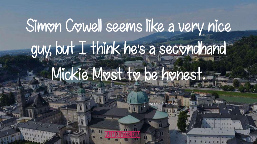 Peter Noone Quotes: Simon Cowell seems like a