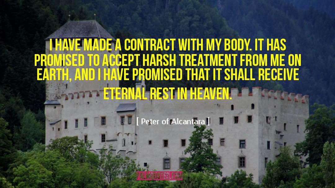 Peter Of Alcantara Quotes: I have made a contract