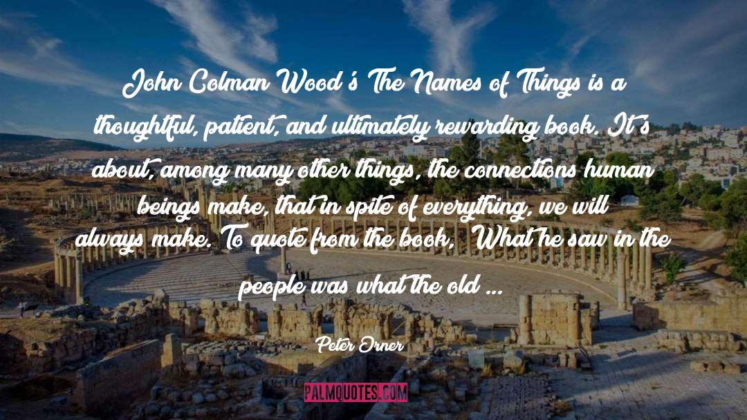 Peter Orner Quotes: John Colman Wood's The Names